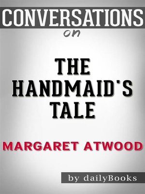 cover image of Conversation Starters: The Handmaid's Tale--by Margaret Atwood